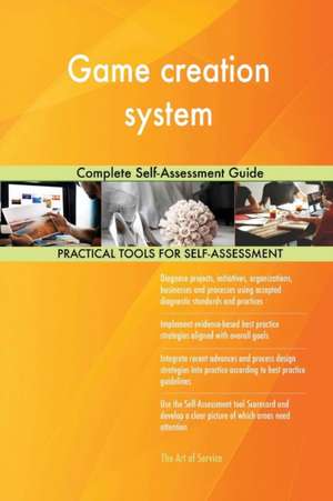 Game creation system Complete Self-Assessment Guide de Gerardus Blokdyk