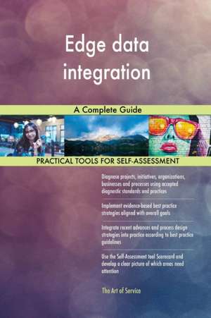 Edge data integration A Complete Guide de Gerardus Blokdyk