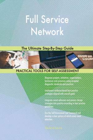 Full Service Network The Ultimate Step-By-Step Guide de Gerardus Blokdyk