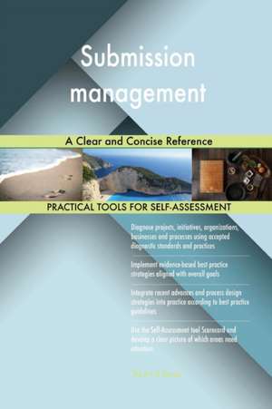 Submission management A Clear and Concise Reference de Gerardus Blokdyk