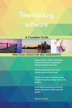 Time-tracking software A Complete Guide de Gerardus Blokdyk