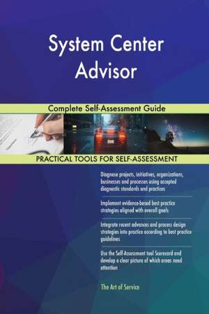 System Center Advisor Complete Self-Assessment Guide de Gerardus Blokdyk