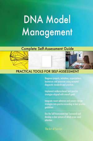 DNA Model Management Complete Self-Assessment Guide de Gerardus Blokdyk