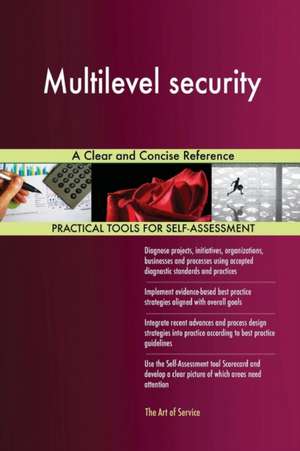 Multilevel security A Clear and Concise Reference de Gerardus Blokdyk