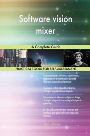 Software vision mixer A Complete Guide de Gerardus Blokdyk