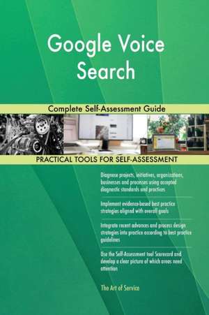 Google Voice Search Complete Self-Assessment Guide de Gerardus Blokdyk