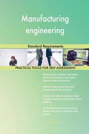 Manufacturing engineering Standard Requirements de Gerardus Blokdyk