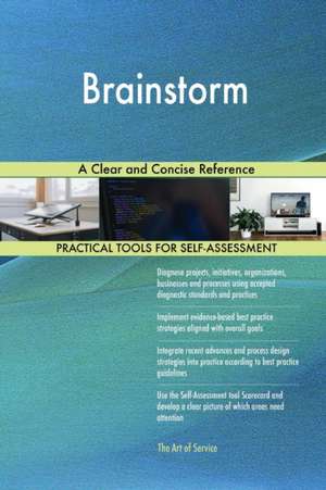 Brainstorm A Clear and Concise Reference de Gerardus Blokdyk