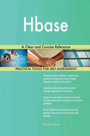 Hbase A Clear and Concise Reference de Gerardus Blokdyk
