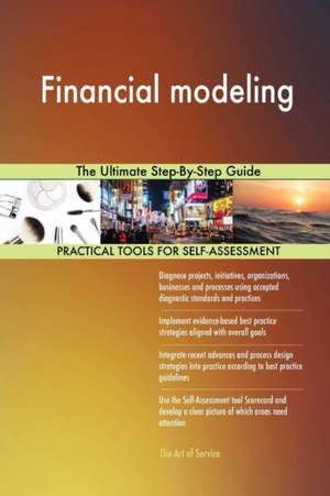 Financial modeling The Ultimate Step-By-Step Guide de Gerardus Blokdyk