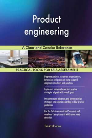 Product engineering A Clear and Concise Reference de Gerardus Blokdyk