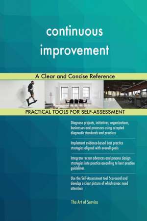 continuous improvement A Clear and Concise Reference de Gerardus Blokdyk