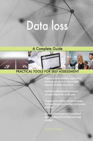 Data loss A Complete Guide de Gerardus Blokdyk