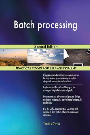 Batch processing Second Edition de Gerardus Blokdyk