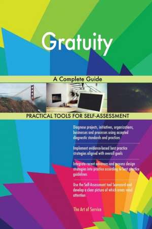 Gratuity A Complete Guide de Gerardus Blokdyk