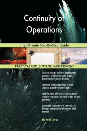 Continuity of Operations The Ultimate Step-By-Step Guide de Gerardus Blokdyk