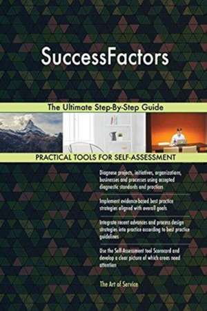 SuccessFactors The Ultimate Step-By-Step Guide de Gerardus Blokdyk