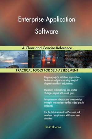 Enterprise Application Software A Clear and Concise Reference de Gerardus Blokdyk