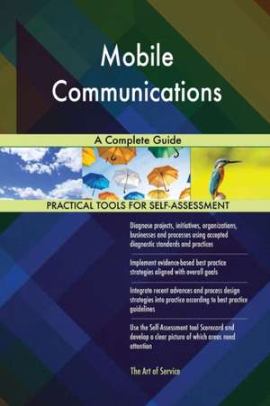 Mobile Communications A Complete Guide de Gerardus Blokdyk