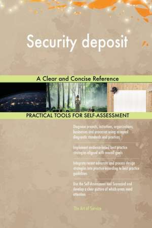 Security deposit A Clear and Concise Reference de Gerardus Blokdyk