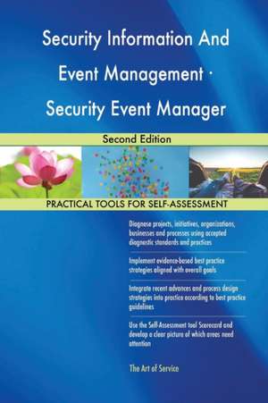 Security Information And Event Management · Security Event Manager Second Edition de Gerardus Blokdyk