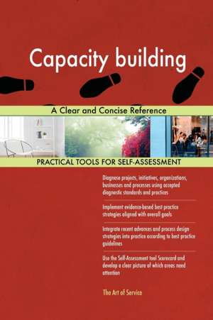 Capacity building A Clear and Concise Reference de Gerardus Blokdyk