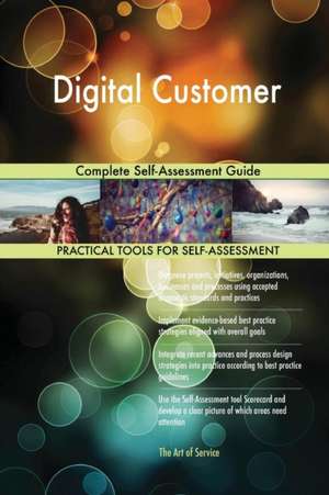 Digital Customer Complete Self-Assessment Guide de Gerardus Blokdyk