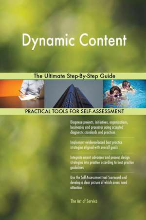 Dynamic Content The Ultimate Step-By-Step Guide de Gerardus Blokdyk