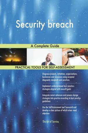 Security breach A Complete Guide de Gerardus Blokdyk