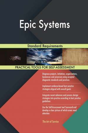 Epic Systems Standard Requirements de Gerardus Blokdyk