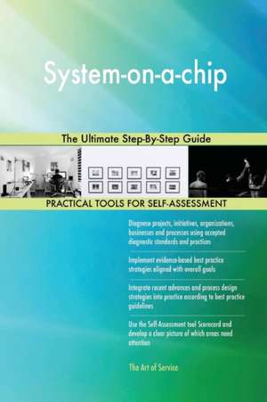 System-on-a-chip The Ultimate Step-By-Step Guide de Gerardus Blokdyk