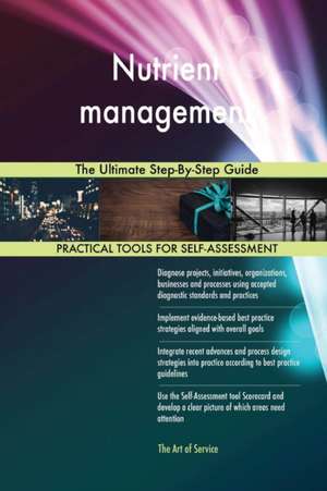 Nutrient management The Ultimate Step-By-Step Guide de Gerardus Blokdyk