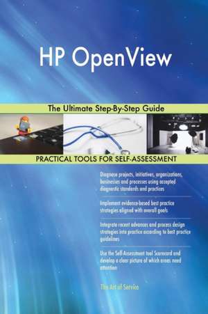 HP OpenView The Ultimate Step-By-Step Guide de Gerardus Blokdyk