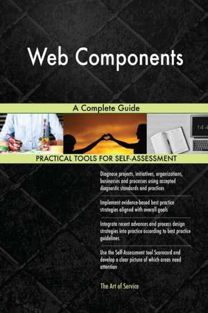 Web Components A Complete Guide de Gerardus Blokdyk