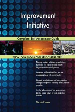 Improvement Initiative Complete Self-Assessment Guide de Gerardus Blokdyk