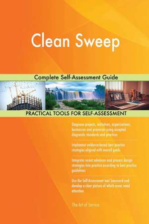 Clean Sweep Complete Self-Assessment Guide de Gerardus Blokdyk