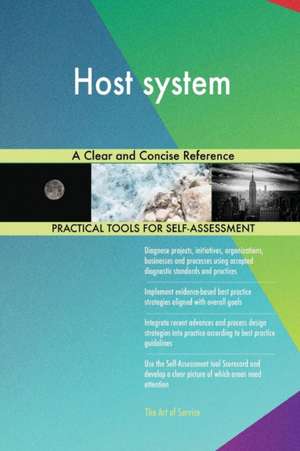 Host system A Clear and Concise Reference de Gerardus Blokdyk