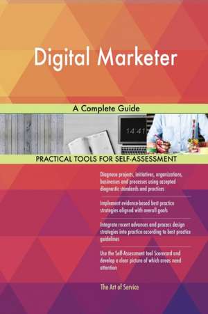 Digital Marketer A Complete Guide de Gerardus Blokdyk