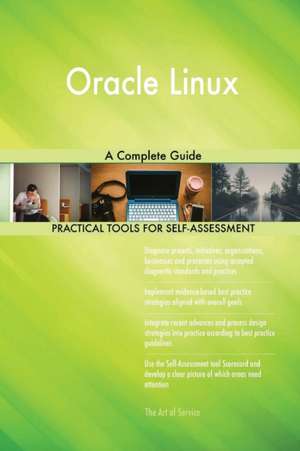 Oracle Linux A Complete Guide de Gerardus Blokdyk