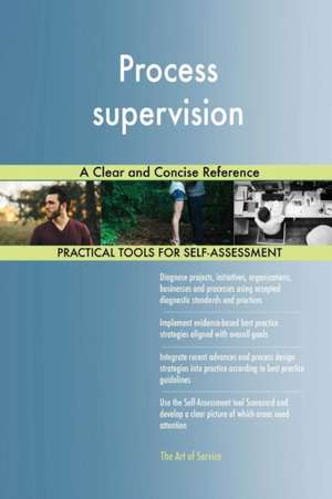Process supervision A Clear and Concise Reference de Gerardus Blokdyk