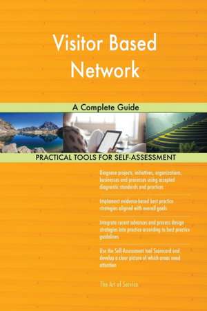 Visitor Based Network A Complete Guide de Gerardus Blokdyk