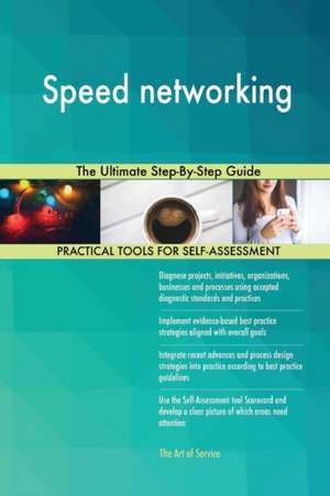 Speed networking The Ultimate Step-By-Step Guide de Gerardus Blokdyk