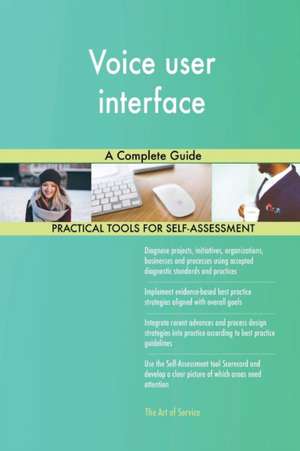 Voice user interface A Complete Guide de Gerardus Blokdyk