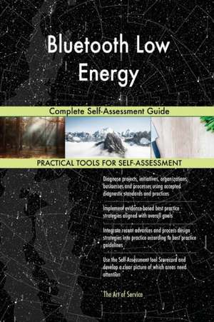 Bluetooth Low Energy Complete Self-Assessment Guide de Gerardus Blokdyk