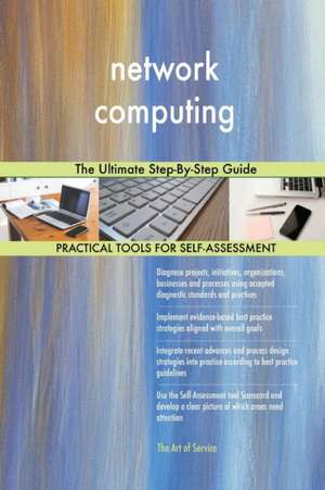 network computing The Ultimate Step-By-Step Guide de Gerardus Blokdyk