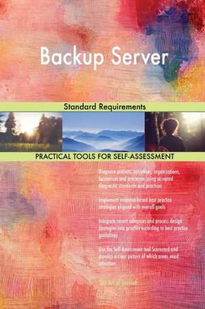 Backup Server Standard Requirements de Gerardus Blokdyk