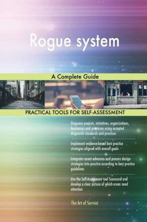 Rogue system A Complete Guide de Gerardus Blokdyk