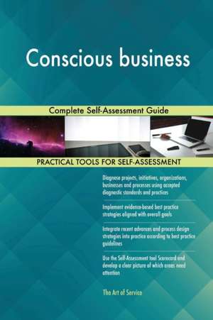 Conscious business Complete Self-Assessment Guide de Gerardus Blokdyk