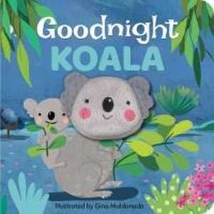 Goodnight Koala: Finger Puppet Book de Gina Maldonado