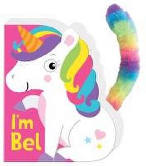 Little Tails: I'm Bel the Unicorn de Judy Brown